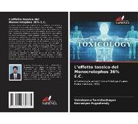 L'effetto Tossico Del Monocrotophos 36% E.C.
