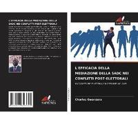 L'efficacia Della Mediazione Della Sadc Nei Conflitti Post-Elettorali