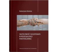 L'efficacité de la sociothérapie dans la réhabilitation pénitentiaire (Buch auf Polnisch)