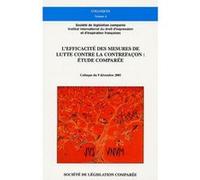 L'efficacité des mesures de lutte contre la contrefaçon : étude comparée Jean-Louis Dewost (Auteur), Société de législation comparée (Auteur)