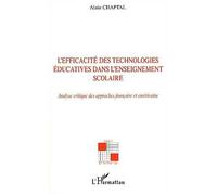 L'efficacité des technologies éducatives dans l'enseignement scolaire Analyse critique des approches française et américaine - Alain Chaptal - L'harmattan - broché - Etude