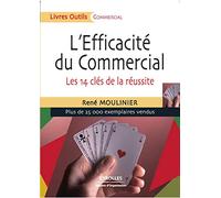L'efficacité du commercial: Les 14 clés de la réussite