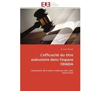 L'efficacité du titre exécutoire dans l'espace OHADA: L'évaluation de la pièce maîtresse des voies d'exécution