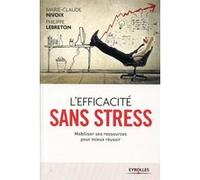 L'efficacité sans stress Philippe Lebreton (Auteur), Marie-Claude Nivoix (Auteur)