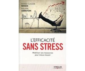 L'efficacité sans stress Philippe Lebreton (Auteur), Marie-Claude Nivoix (Auteur)