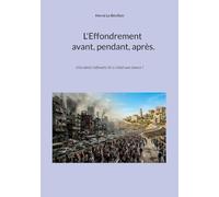 L'Effondrement, avant, pendant, après.: L'Occident s'effondre. Et si c'était une chance ?