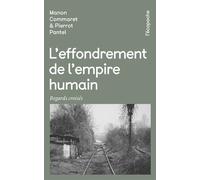 L'Effondrement de l'empire humain - Regards croisés - Pierrot Pantel - Rue De L'echiquier - Poche - Essai