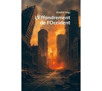 L'Effondrement de l'Occident - André Isip - Librinova - broché - Récit