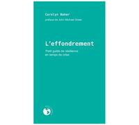 L'effondrement - Petit Guide De Résilience En Temps De Crise