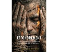 L'EFFONDREMENT: Quand les illusions tombent? la vérité apparait