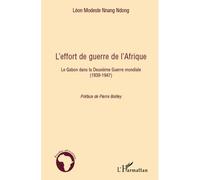 L'effort de guerre de l'Afrique: Le Gabon dans la Deuxième Guerre mondiale (1939-1947)