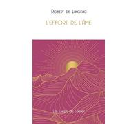 L'effort de l'âme - Robert de de Langeac - le Laurier - broché - Essai