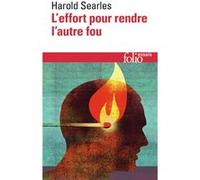 L'effort pour rendre l'autre fou Harold F. Searles (Auteur), Pierre Fédida (Préface), Brigitte Bost (Traduction)