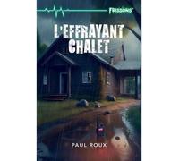 L'effrayant chalet - Paul Roux - Heritage Editions - broché - Roman junior