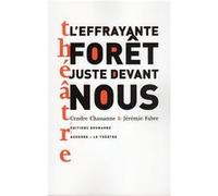 L'effrayante forêt juste devant nous CHASSANNE, Cendre (Auteur)