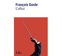 François Garde – L'effroi – Gallimard