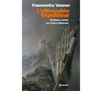 L'effroyable imposteur Quelques vérités sur Thierry Meyssan - Fiammetta Venner - Grasset - broché - Essai