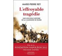 L'effroyable Tragédie - Une Nouvelle Histoire De La Campagne De Russie