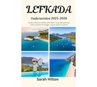 LEFKADA Guida turistica 2025-2026: Il paradiso nascosto della Grecia, con spiagge, cultura e gite di un giorno
