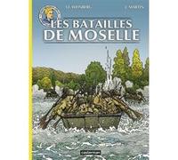 Lefranc - Reportages - Les Batailles de Moselle Jacques Martin (Auteur), Olivier Weinberg (Dessinateur), Marc Houver (Scénario), Jean-François Patricola (Scénario)