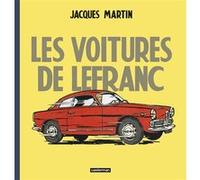 Lefranc - Reportages - Les Voitures de Lefranc Jacques Martin (Dessinateur), Xavier Chimits (Scénario), XAVIER CHIMITS / JACQUES MARTIN (Auteur)