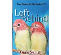 Left Behind: Love Poems for the Rest of Us