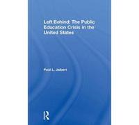 Left Behind: The Public Education Crisis in the United States - [Version Originale] Inconnu (Auteur)