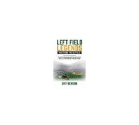 Left Field Legends- Mastering The Outfield