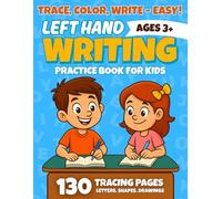 Left Hand Writing Practice Book for Kids Ages 3+: Letter Tracing Workbook for Left-Handed Preschoolers and Kindergarten Kids - Includes Alphabet ... and Fun Early Learning Activities
