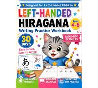 Left-Handed Hiragana Writing Practice Workbook: 30 Days of Japanese Writing Practice with Right-Side Examples, Stroke Order, Romaji and English Meanings for Kids Ages 4-8