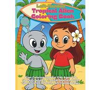 Left Handed Tropical Alien Coloring Book: Alien Coloring Book for Kids Ages 4-8 - Space Creatures, Tropical Beaches, Outer Space Scenes, Planets, Left-Handed Pages