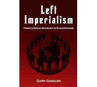 Left Imperialism: From Cardinal Richelieu to Klaus Schwab