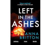 Left in the Ashes: A pulse-pounding, unputdownable police procedural from an exciting new voice in British crime fiction