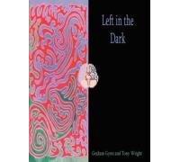 Left in the Dark by Tony Wright (2008-03-20)