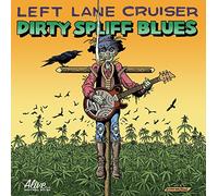 LEFT LANE CRUISER - Dirty Spliff Blues