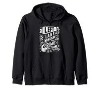 Left Lane is for Crime Highway Driving Sarcastic Joke |- Sweat à Capuche