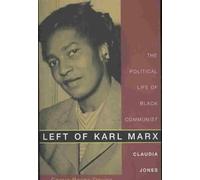 Left of Karl Marx: The Political Life of Black Communist Claudia Jones NEUF