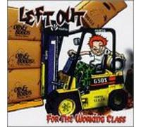 Left Out - for The Working Class