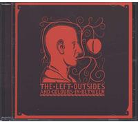 Left Outsiders, the - and Colours in Between [Import]