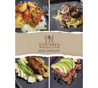 Left Over Ranch: Memories on a Plate