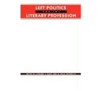 Left Politics and the Literary Profession, Social Foundations of Aesthetic Forms Lennard J. Davis, M. Bella Mirabella (Auteur)