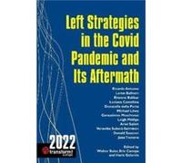Left Strategies in the Covid Pandemic and Its Aftermath Left Strategies in the Covid Pandemic and Its Aftermath (Auteur)