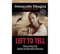 Left to Tell Discovering God Amidst the Rwandan Holocaust by Immaculee Ilibagiza & Contributions by Steve Erwin Immaculee Ilibagiza Contributions by Steve Erwin (Auteur)