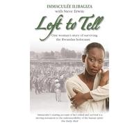 Left to Tell: One Woman's Story of Surviving the Rwandan Genocide