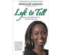 Left to Tell: One Woman's Story of Surviving the Rwandan Genocide Erwin, Steve (Auteur)