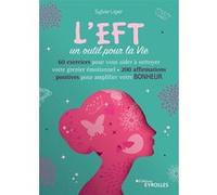 L'EFT, un outil pour la Vie Sylvie Liger (Auteur)