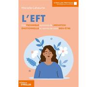 L'eft Une technique puissante de libération émotionnelle au service de votre bien-être - Marielle Laheurte - Eyrolles - broché - Guide