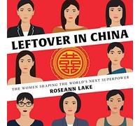 Leftover in China: The Women Shaping the World's Next Superpower