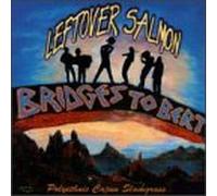 Leftover Salmon - Bridges to Bert