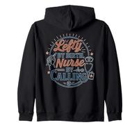 Lefty by Birth Nurse by Calling Funny Professional Skill Job Sweat à Capuche